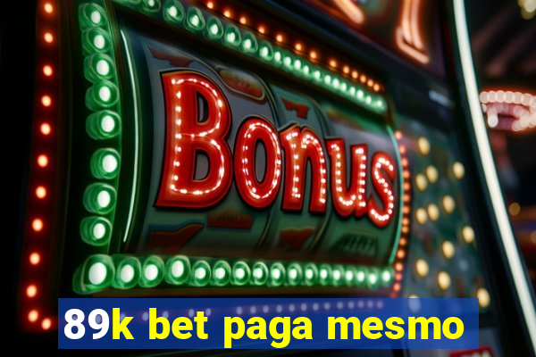 89k bet paga mesmo